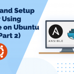 Install and setup docker using ansible on ubuntu 18. 04 (part 2)