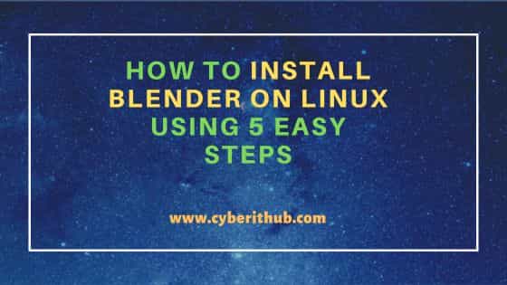 How to install blender on linux using 5 easy steps