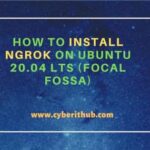 How to install ngrok on ubuntu 20. 04 lts (focal fossa)