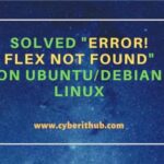 Solved "error! Flex not found" on ubuntu/debian linux 3