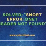 Solved: "snort error! Dnet header not found" 2