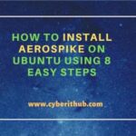 How to install aerospike on ubuntu using 8 easy steps