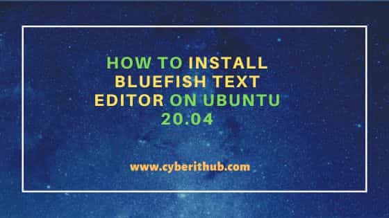 How to install bluefish text editor on ubuntu 20. 04