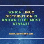 Which linux distribution is known to be most stable?