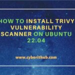 How to install trivy vulnerability scanner on ubuntu 22. 04