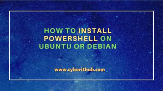 How to install powershell on ubuntu or debian