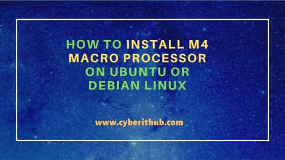 How to install m4 macro processor on ubuntu or debian linux