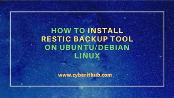 How to install restic backup tool on ubuntu/debian linux